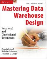 Mastering Data Warehouse Design: Relational and Dimensional Techniques