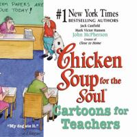 Chicken Soup for the Soul: Cartoons for Teachers (Canfield, Jack)