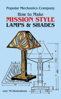 How to Make Mission Style Lamps and Shades in Metal and Glass (Dover Craft Books)