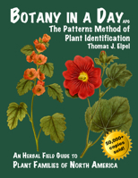 Botany in a Day: Thomas J. Elpel's Herbal Field Guide to Plant Families