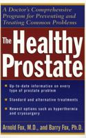 The Healthy Prostate: A Doctor's Comprehensive Program for Preventing and Treating Common Problems