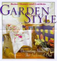 Garden Style: Decorating Ideas for Indoors & Out (Better Homes & Gardens)