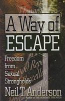 A Way of Escape: Freedom from Sexual Strongholds