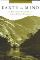 Earth in Mind: On Education, Environment, and the Human Prospect