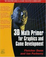 3D Math Primer for Graphics and Game Development