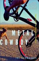 Metal Cowboy: Tales from the Road Less Pedaled