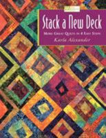 Stack a New Deck: More Great Quilts in 4 Easy Steps