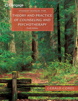 Student Manual for Corey's Theory and Practice of Counseling and Psychotherapy, 7th