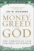 Money, Greed, and God: Why Capitalism Is the Solution and Not the Problem