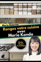 La magie de ranger sa cuisine selon Marie Kondo: Guide illustr� et pratique 1692268198 Book Cover