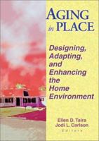 Aging in Place: Designing, Adapting, and Enhancing the Home Environment