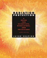 Radiation Protection: A Guide for Scientists, Regulators and Physicians