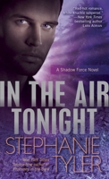 In the Air Tonight (Shadow Force, #3)