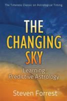 The Changing Sky: A Practical Guide to Predictive Astrology