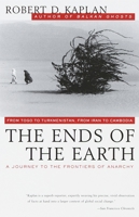 The Ends Of The Earth: A Journey At The Dawn Of The 21st Century