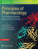 Principles of Pharmacology: The Pathophysiologic Basis of Drug Therapy, 2e