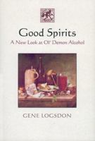 Good Spirits: A New Look at Ol' Demon Alcohol