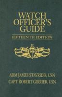 Watch Officer's Guide: A Handbook for All Deck Watch Officers