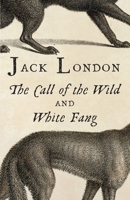 The Call of The Wild / White Fang