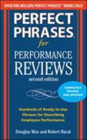 Perfect Phrases for Performance Reviews : Hundreds of Ready-to-Use Phrases That Describe Your Employees' Performance 007140838X Book Cover