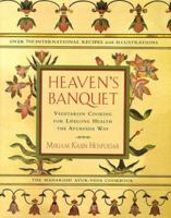 Heaven's Banquet: Vegetarian Cooking for Lifelong Health the Ayurveda Way