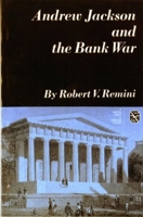 Andrew Jackson and the Bank War: A Study in the Growth of Presidential Power (Norton Essays in American History.)