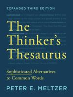 The Thinker's Thesaurus: Sophisticated Alternatives to Common Words