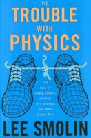 The Trouble with Physics: The Rise of String Theory, the Fall of a Science and What Comes Next