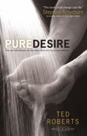 Pure Desire: Helping People Break Free from Sexual Struggles