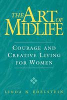 The Art of Midlife: Courage and Creative Living for Women