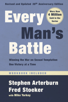 Every Man's Battle: Winning the War on Sexual Temptation One Victory at a Time 1578565529 Book Cover