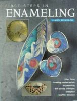 First Steps in Enameling 0785800336 Book Cover