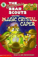 The Berenstain Bear Scouts and the Magic Crystal Caper