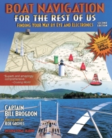 Boat Navigation for the Rest of Us: Finding Your Way by Eye and Electronics