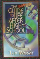 The Unofficial Guide to Life After High School