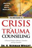 The New Guide to Crisis & Trauma Counseling