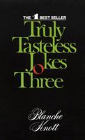 Truly Tasteless Jokes Three (Truly Tasteless Jokes)