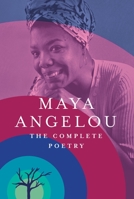 The Complete Collected Poems of Maya Angelou