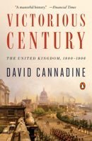 Victorious Century: The United Kingdom, 1800-1906 052555789X Book Cover