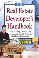 The Real Estate Developer's Handbook: How to Set Up, Operate, and Manage a Financially Successful Real Estate Development With Companion CD-ROM