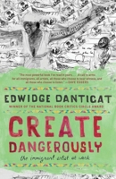 Create Dangerously: The Immigrant Artist at Work