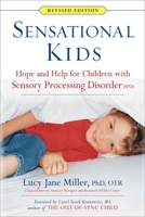 Sensational Kids: Hope and Help for Children with Sensory Processing Disorder