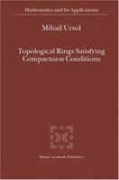 Topological Rings Satisfying Compactness Conditions