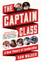 The Captain Class: The Hidden Force Behind the World’s Greatest Teams