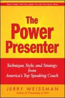 The Power Presenter: Technique, Style, and Strategy from America's Top Speaking Coach