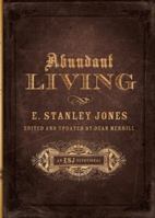 Abundant Living (Christian Classics for Positive Friends)