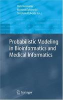 Probabilistic Modelling in Bioinformatics and Medical Informatics