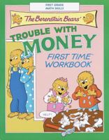 The Berenstain Bears' Trouble with Money First Time Workbook (First Time(R) Workbooks)