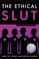 The Ethical Slut: A Guide to Infinite Sexual Possibilities