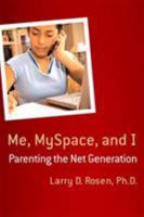 Me, MySpace, and I: Parenting the Net Generation